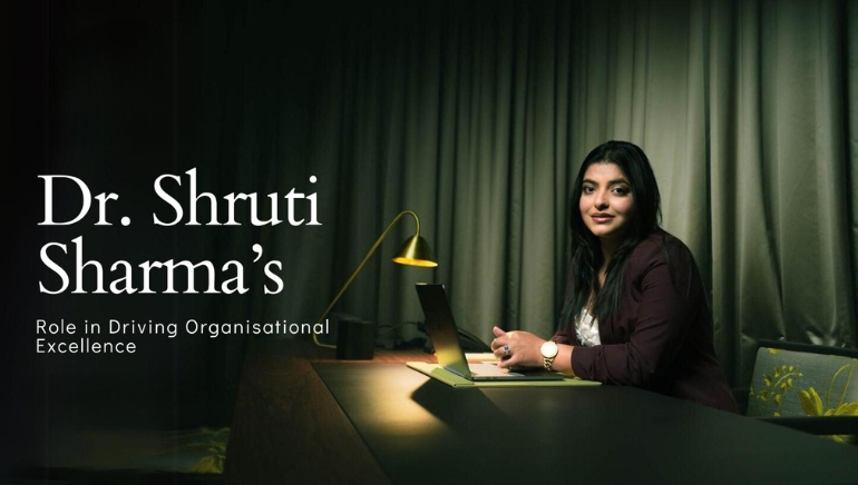 Dr. Shruti Sharma’s Role in Driving Organisational Excellence