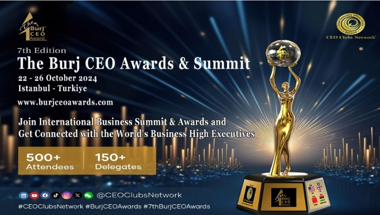 The 7th Burj CEO Awards & Summit in Türkiye will be a Premier Platform for Global Business Excellence and Business Opportunities