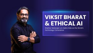 Viksit Bharat and Ethical AI — Shekhar Natarajan on India’s Role as the World’s Technology Conscience