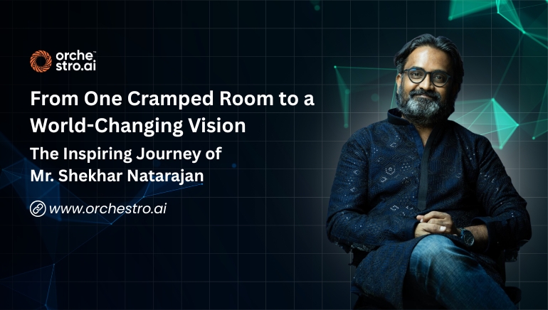From One Cramped Room to a World-Changing Vision—the Inspiring Journey of Mr. Shekhar Natarajan
