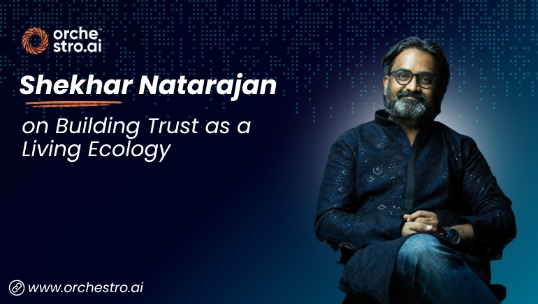 Shekhar Natarajan on Building Trust as a Living Ecology