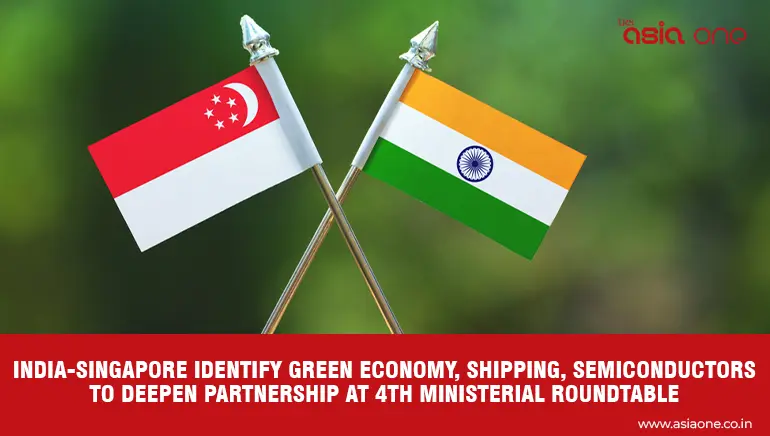 India and Singapore Expand Strategic Partnership into Green Economy, Semiconductors and Shipping