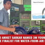 Teen Scientist Aniket Sarkar Develops Low Cost System to Capture Water From Dry Air
