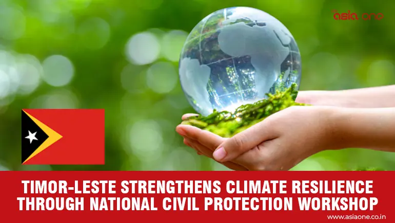 Timor-Leste Steps Up Disaster Preparedness as Climate Risks Intensify