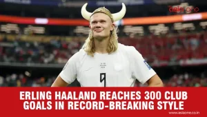 Haaland Joins Elite 300-Goal Club, Behind Only Messi