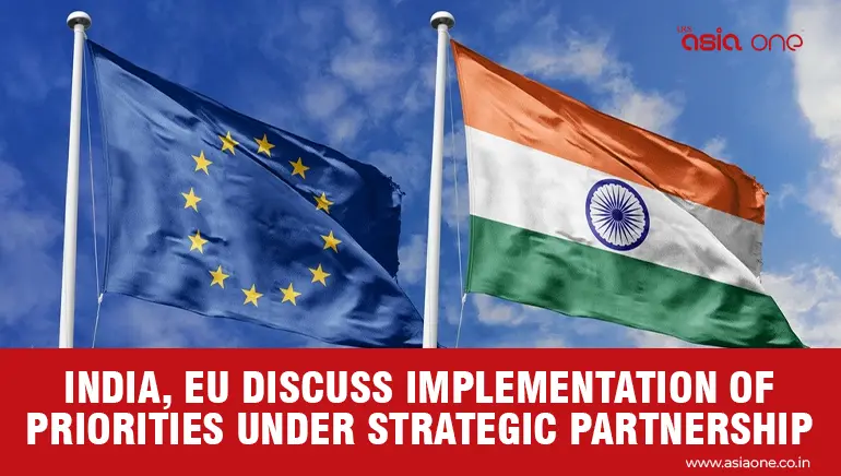 India, EU Discuss Strategic Partnership Priorities in Brussels 