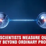 Indian Physicists Measure Quantum Measure Above Classical Limit