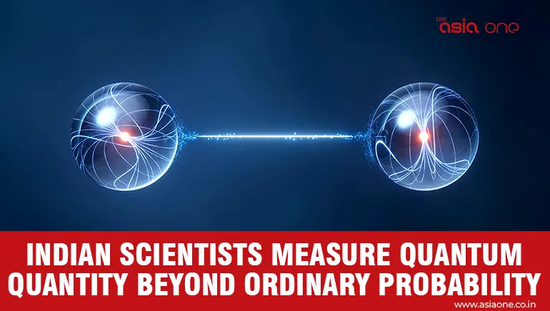 Indian Physicists Measure Quantum Measure Above Classical Limit