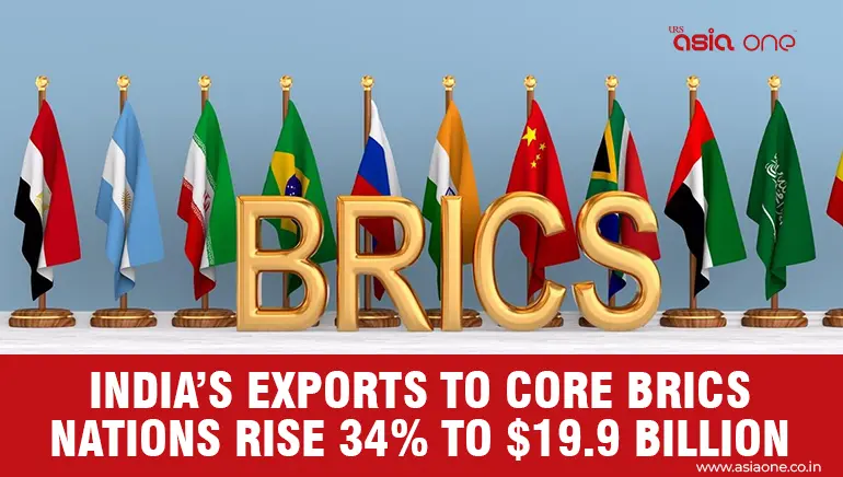 India’s Exports to BRICS Markets Rise 34% to $19.9 Billion