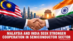 Malaysia, India Seek Stronger E&E and Semiconductor Cooperation