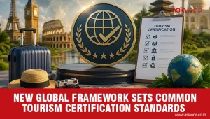 New Framework Sets Common Tourism Certification Standards Globally