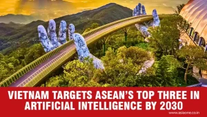 Vietnam sets a 2030 goal to become one of Southeast Asia’s leading AI powers