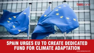 Spain Calls for EU Climate Adaptation Fund and Binding Targets