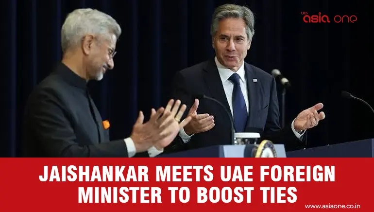 Jaishankar Meets UAE Foreign Minister to Boost Ties