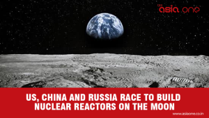 US, China and Russia Race to Develop Nuclear Power for the Moon