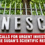UNESCO Proposes US$1.5 Billion Plan to Rebuild Sudan’s Scientific Research Sector