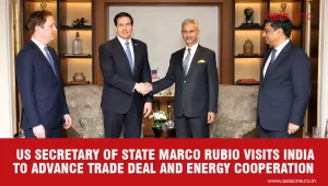 Marco Rubio Visits India to Advance Trade and Energy Ties