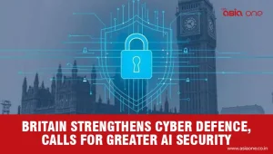 Britain strengthens cyber defence, calls for greater AI security
